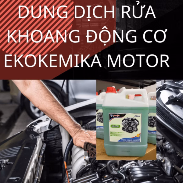 Dung Dịch Rửa Khoang Động Cơ, Khoang Máy Motor - 1L - Thương Hiệu Ekokemika - Ảnh 9