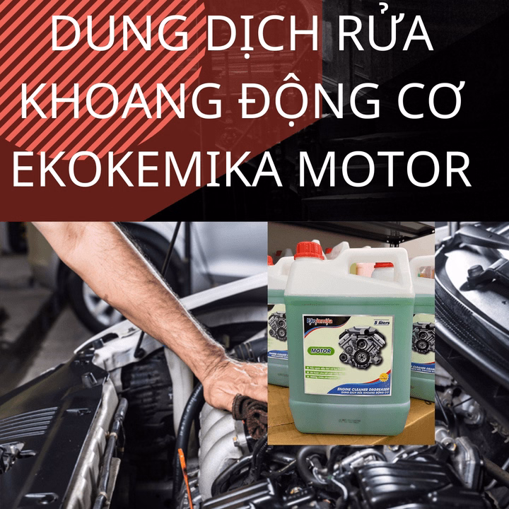 Dung Dịch Rửa Khoang Động Cơ, Khoang Máy Motor - 1L - Thương Hiệu Ekokemika - Ảnh 9