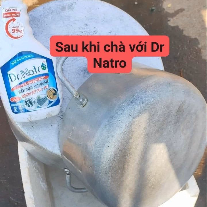 Tẩy Đa Năng Siêu Sạch Dr. Natro- Công Nghệ Ion Từ Trường Tẩy Sạch Các Vết Bẩn Dầu Mỡ, Cháy Khét, Làm Sáng Nữ Trang,..... An Toàn, Bảo Vệ Sức Khỏe, Không Hại Da Tay, Thân Thiện Môi Trường - Ảnh 15